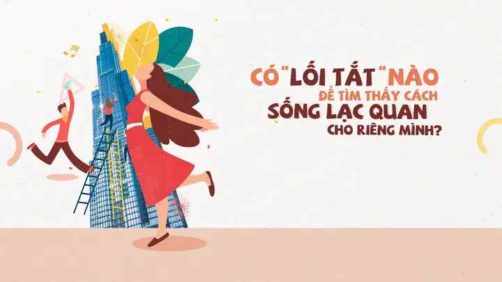 Cách Sống Vui Vẻ Lạc Quan Cách Sống Vui Vẻ Lạc Quan