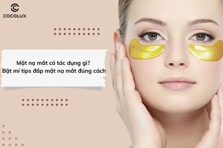 Cách Sử Dụng Mặt Nạ Đắp Mắt
