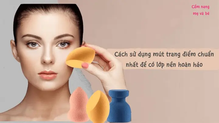 Cách Sử Dụng Mút Tán Kem Nền Cách Sử Dụng Mút Tán Kem Nền