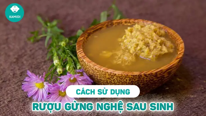 Cách Sử Dụng Rượu Nghệ Gừng Sau Sinh