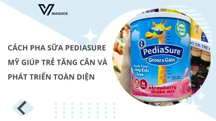 Cách Sử Dụng Sữa Pediasure Mỹ
