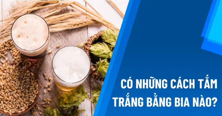 Cách Tắm Trắng Bằng Bia Và Sữa Chua