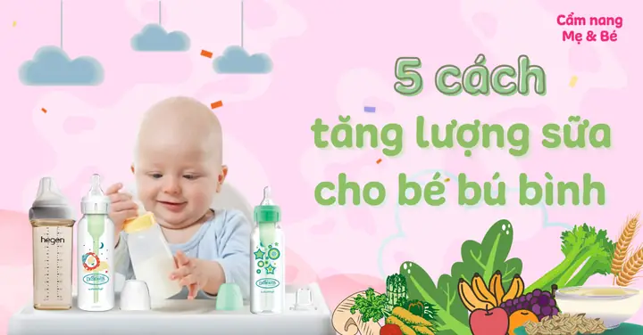 Cách Tăng Lượng Sữa Cho Bé Bú Cách Tăng Lượng Sữa Cho Bé Bú