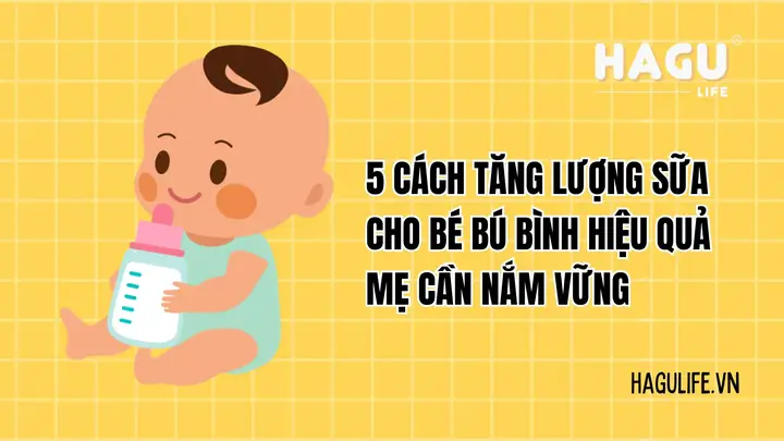 Cách Tăng Lượng Sữa Cho Bé Bú