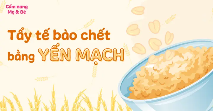 Cách Tẩy Tế Bào Chết Bằng Yến Mạch