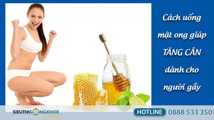 Cách Uống Mật Ong Giúp Tăng Cân