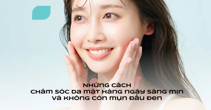 Cách Vệ Sinh Da Mặt Không Bị Mụn