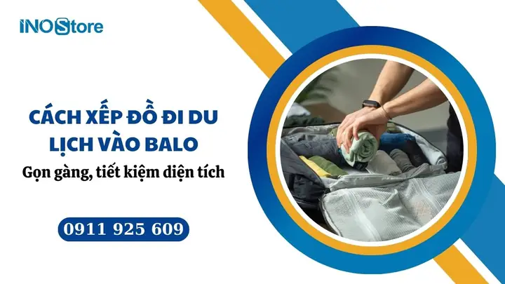 Cách Xếp Đồ Gọn Vào Balo