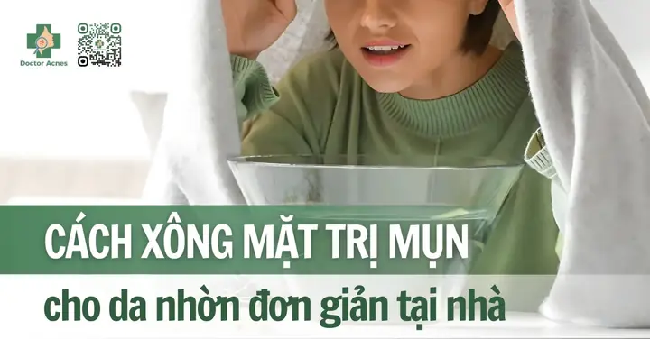 Cách Xông Mặt Trị Mụn Cho Da Nhờn Cách Xông Mặt Trị Mụn Cho Da Nhờn