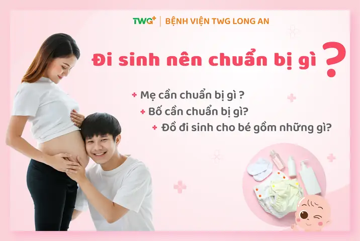 Cần Chuẩn Bị Những Gì Khi Đi Sinh
