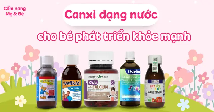 Canxi Dạng Nước Cho Trẻ Sơ Sinh