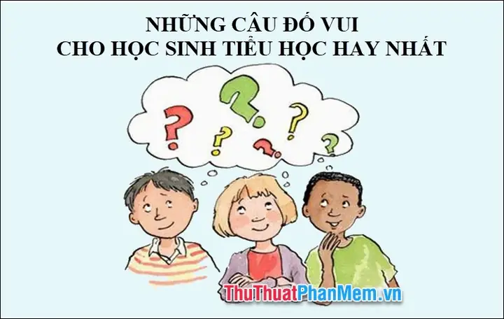 Câu Đố Hay Cho Học Sinh Tiểu Học Câu Đố Hay Cho Học Sinh Tiểu Học