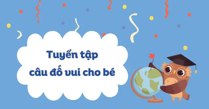 Câu Đố Vui Cho Bé 6 Tuổi