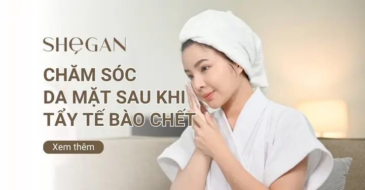 Chăm Sóc Da Mặt Sau Khi Tẩy Tế Bào Chết