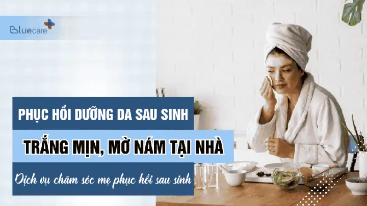 Chăm Sóc Da Sau Sinh Tại Nhà