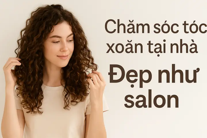 Chăm Sóc Tóc Uốn Tại Nhà