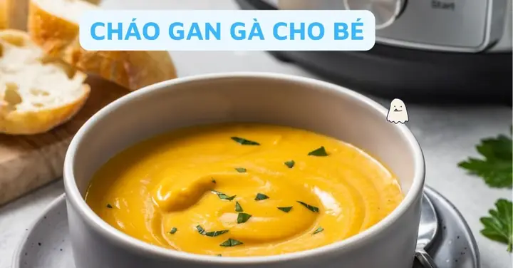 Cháo Gan Gà Cho Bé 7 Tháng Cháo Gan Gà Cho Bé 7 Tháng
