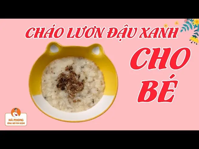 Cháo Lươn Đậu Xanh Cho Bé 1 Tuổi