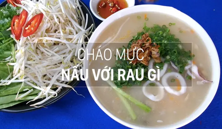 Cháo Mực Nấu Với Rau Gì Cho Bé