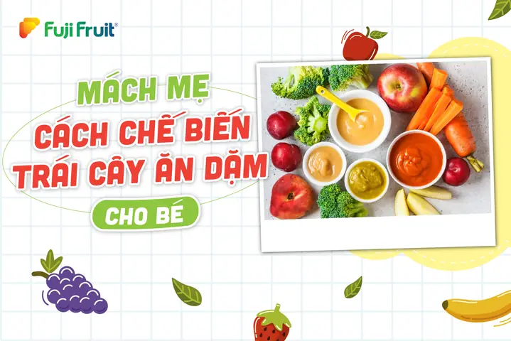 Chế Biến Trái Cây Cho Bé Ăn Dặm