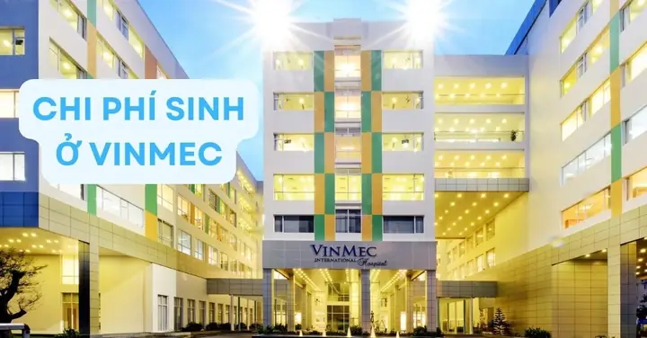 Chi Phí Sinh Ở Vinmec Hcm