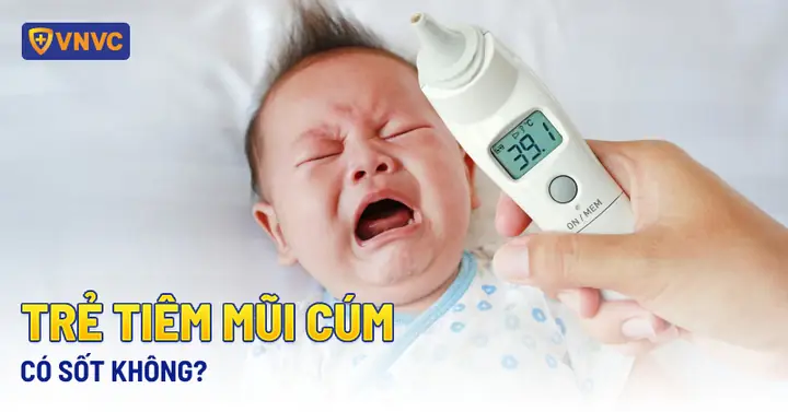 Chích Ngừa Cho Bé Không Bị Sốt