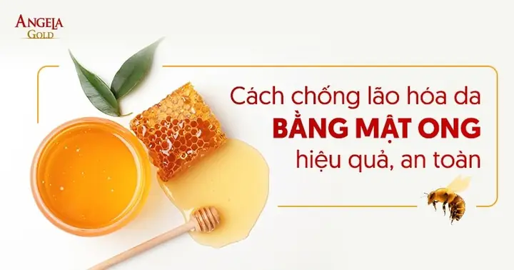 Chống Lão Hóa Da Bằng Mật Ong