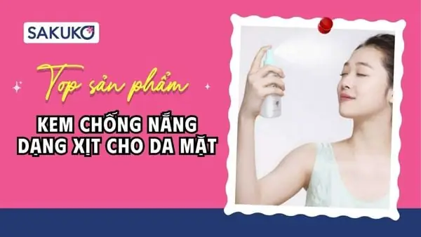 Chống Nắng Dạng Xịt Cho Mặt Chống Nắng Dạng Xịt Cho Mặt