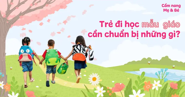 Chuẩn Bị Cho Bé Đi Học Mẫu Giáo