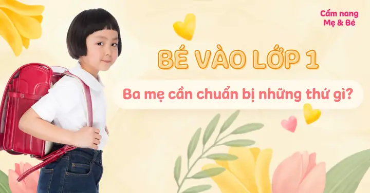 Chuẩn Bị Cho Con Vào Lớp 1 Cần Những Gì