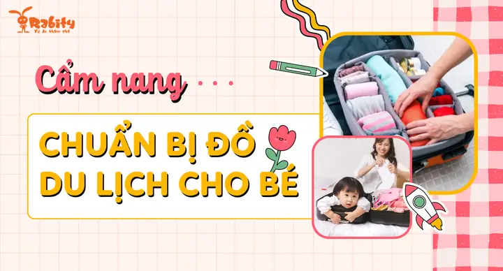 Chuẩn Bị Đồ Cho Bé Đi Du Lịch