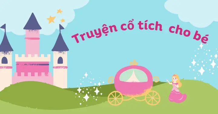 Chuyện Cổ Tích Ngắn Cho Bé