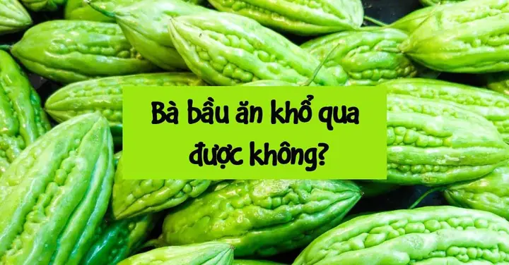 Có Bầu Ăn Canh Khổ Qua Được Không