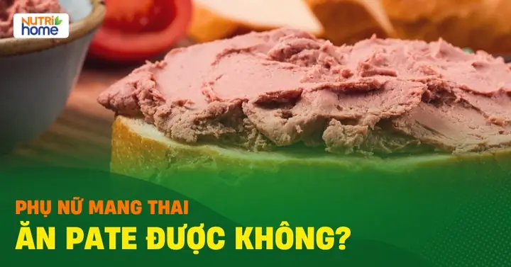 Có Bầu Ăn Pate Được Không