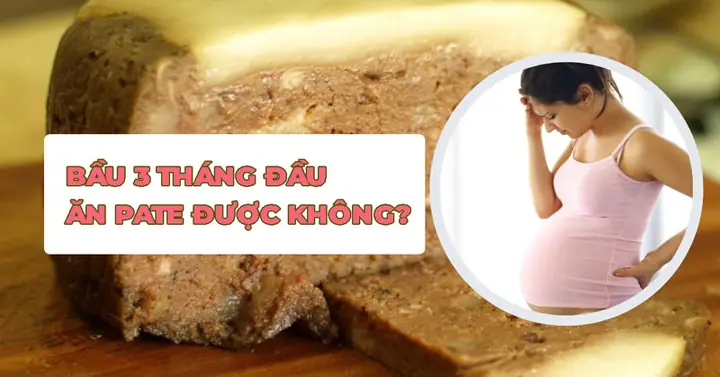 Có Bầu Ăn Pate Được Không