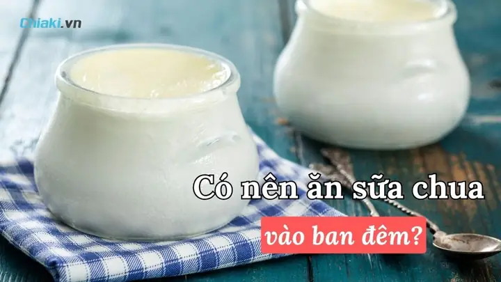 Có Nên Ăn Sữa Chua Ban Đêm Có Nên Ăn Sữa Chua Ban Đêm