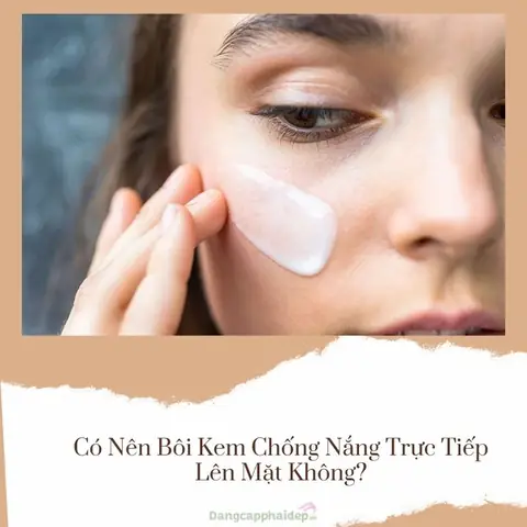 Có Nên Bôi Kem Chống Nắng Lên Mặt