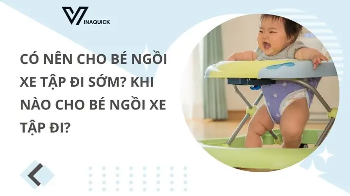 Có Nên Cho Bé Ngồi Xe Tập Đi Sớm
