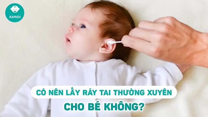 Có Nên Lấy Ráy Tai Cho Trẻ Không Có Nên Lấy Ráy Tai Cho Trẻ Không
