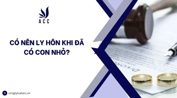 Có Nên Ly Hôn Khi Con Con Nhỏ
