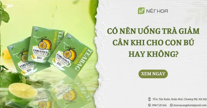 Có Nên Uống Trà Giảm Cân Khi Cho Con Bú