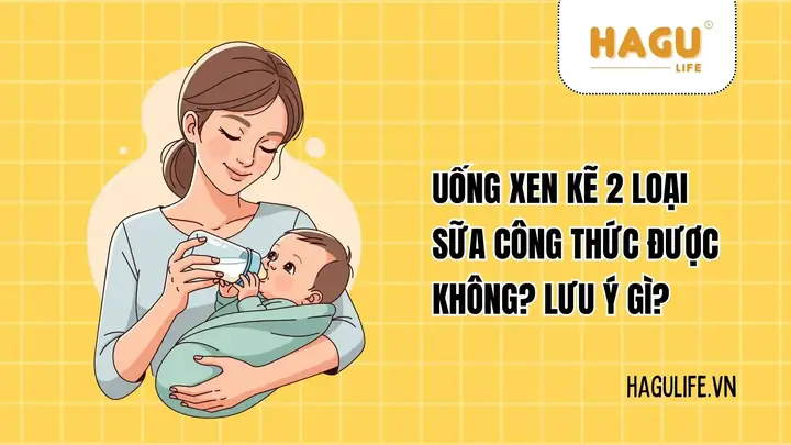 Có Nên Uống Xen Kẽ 2 Loại Sữa Công Thức