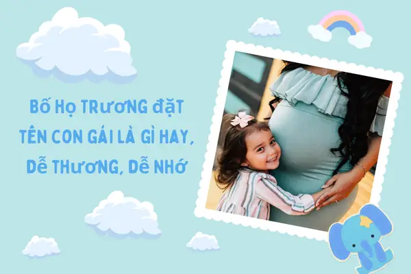 Con Gái Họ Trương Nên Đặt Tên Gì