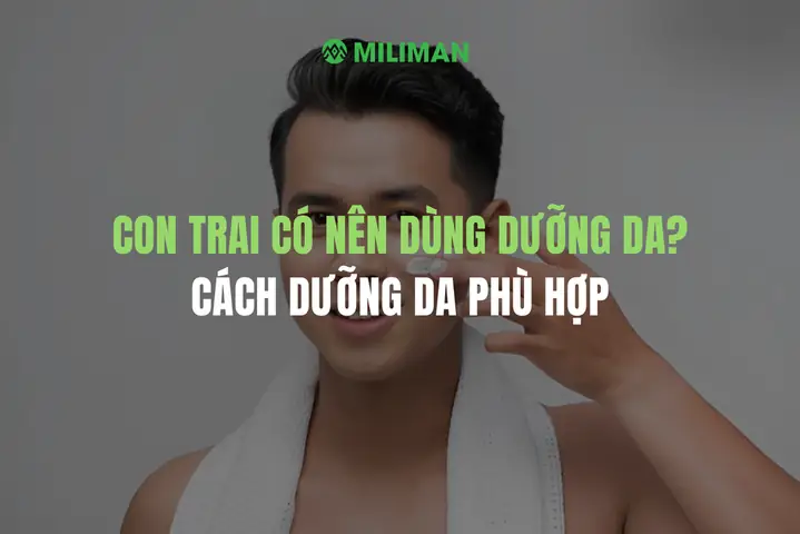 Con Trai Có Nên Dùng Kem Dưỡng Da