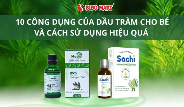Công Dụng Dầu Tràm Cho Bé