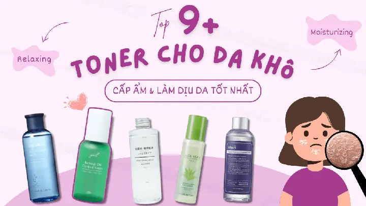 Da Khô Mụn Nên Dùng Toner Nào