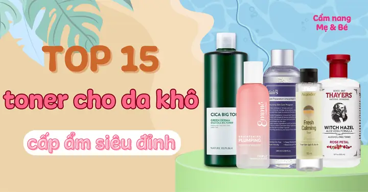 Da Khô Mụn Nên Dùng Toner Nào