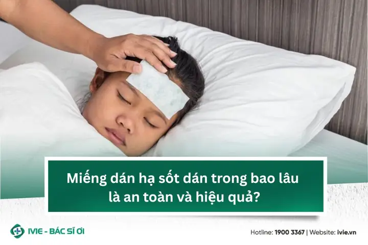 Dán Miếng Hạ Sốt Cho Bé Trong Bao Lâu