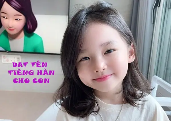 Đặt Tên Con Gái Theo Kiểu Hàn Quốc Đặt Tên Con Gái Theo Kiểu Hàn Quốc