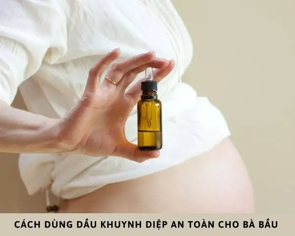 Dầu Khuynh Diệp Opc Có Dùng Được Cho Bà Bầu